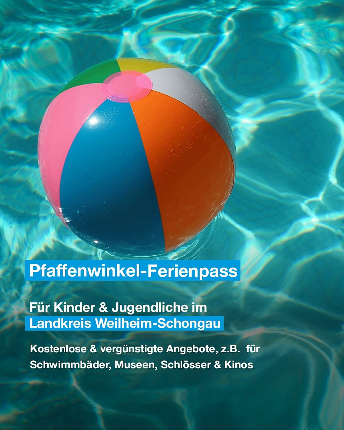 Pfaffenwinkel-Ferienspaß: Für Kinder und Jugendliche im Landkreis Weilheim-Schongau. Kostenlose und vergünstigte Angebote, z.B. für Schwimmbäder, Museen, Schlösser und Kinos