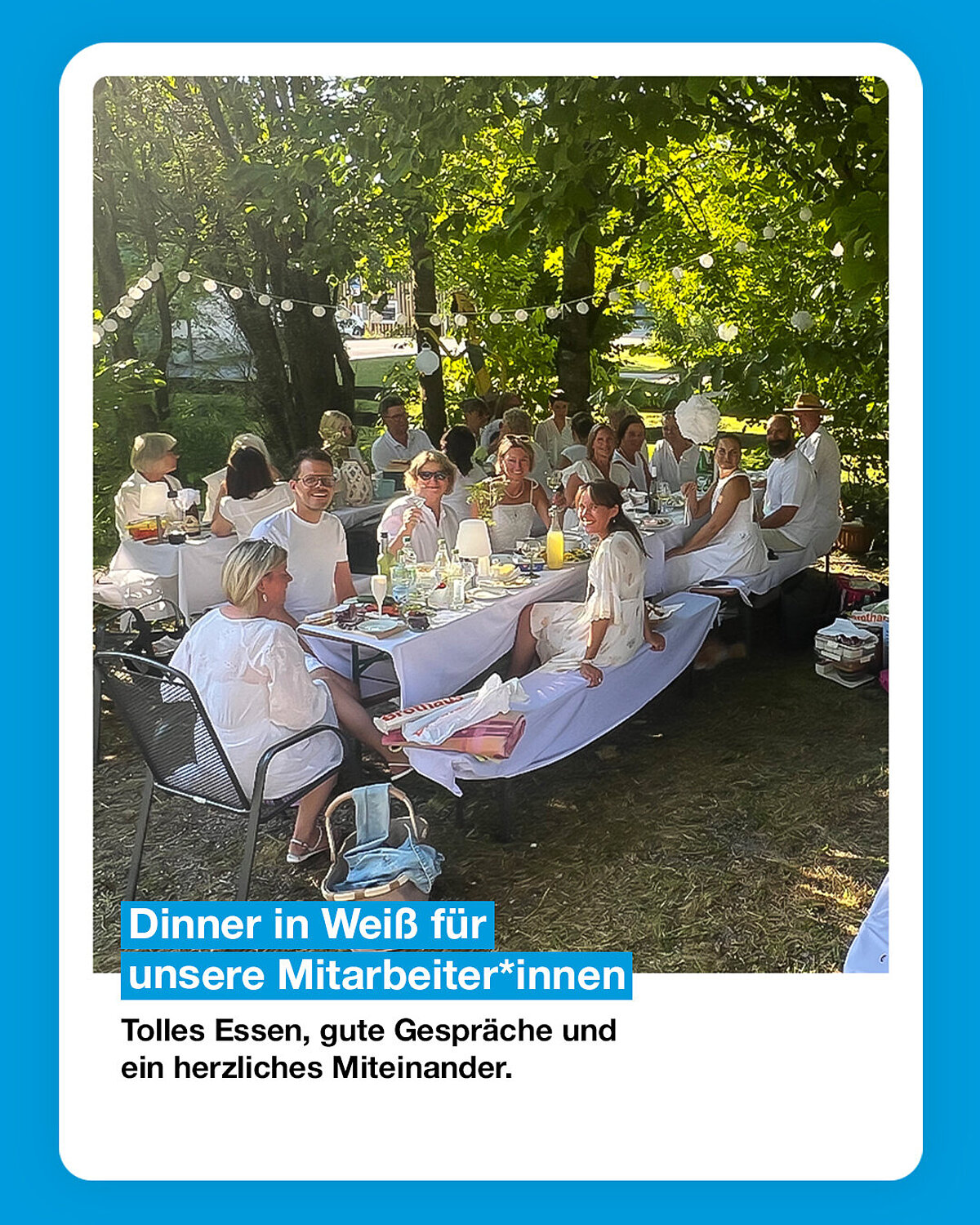 Dinner in Weiß für unsere Mitarbeiter*innen Tolles Essen, gute Gespräche und ein herzliches Miteinander. 