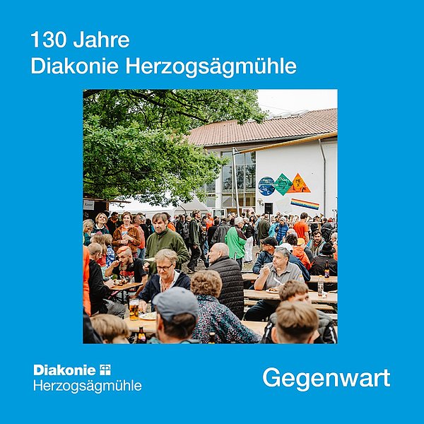 mehr lesen zu 130 Jahre Diakonie Herzogsägmühle – Gegenwart